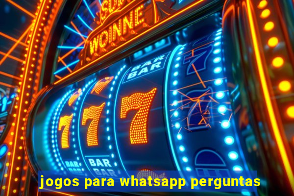 jogos para whatsapp perguntas